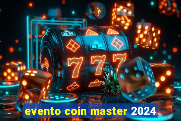 evento coin master 2024